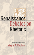 Renaissance Debates on Rhetoric