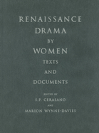 Renaissance Drama by Women: Texts and Documents