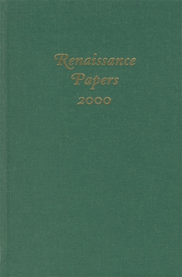 Renaissance Papers 2000 - Howard-Hill, T H (Editor), and Rollinson, Philip (Editor), and Berry, Boyd M (Contributions by)