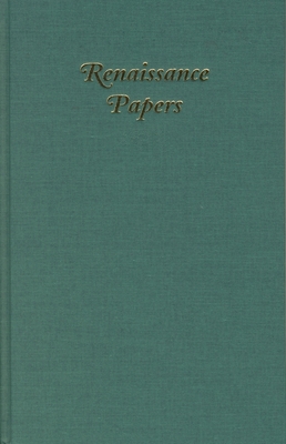 Renaissance Papers 2016 - Pearce, Jim (Editor), and Risvold, Ward J, Professor (Editor)