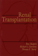 Renal Transplantation - Shapiro, Ron, and Starzl, Thomas E, and Simmons, Richard L