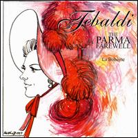 Renata Tebaldi: The Parma Farewell - Enzo Sordello (baritone); Giorgio Tadeo (bass); Maria Callas (soprano); Otello Borgonovo (baritone); Renata Tebaldi (soprano); Renato Cioni (tenor); Silvana Zanolli (soprano); Arturo Basile (conductor)