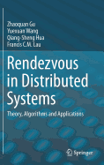 Rendezvous in Distributed Systems: Theory, Algorithms and Applications