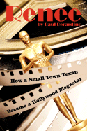 Renee: How a Small Town Texan Became a Hollywood Megastar