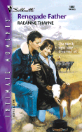 Renegade Father - Thayne, RaeAnne