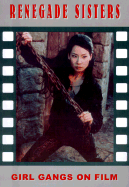 Renegade Sisters: Girl Gangs on Film
