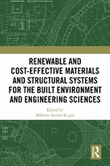 Renewable and Cost-Effective Materials and Structural Systems for the Built Environment and Engineering Sciences