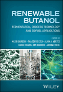 Renewable Butanol: Fermentation, Process Technology and Biofuel Applications