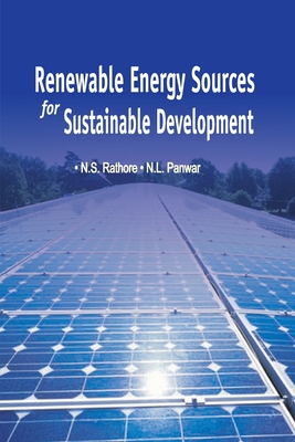 Renewable Energy Sources for Sustainable Development - Rathore, N S
