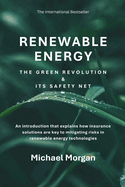 Renewable Energy, The Green Revolution and Its Safety Net