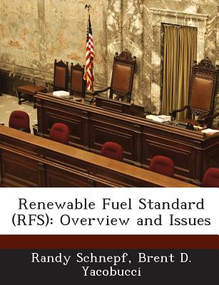 Renewable Fuel Standard (Rfs): Overview and Issues - Schnepf, Randy, and Yacobucci, Brent D