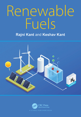 Renewable Fuels - Kant, Rajni, and Kant, Keshav