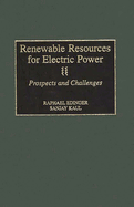 Renewable Resources for Electric Power: Prospects and Challenges
