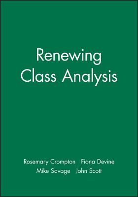 Renewing Class Analysis - Crompton, and Devine F, and Savage M