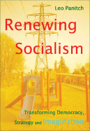 Renewing Socialism: Transforming Democracy, Strategy and Imagination