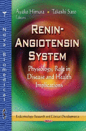 Renin-Angiotensin System: Physiology, Role in Disease & Health Implications
