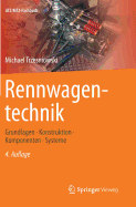 Rennwagentechnik: Grundlagen, Konstruktion, Komponenten, Systeme