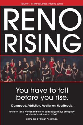 Reno Rising: You Have to Fall Before You Rise - Ackerman, Susan