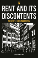 Rent and Its Discontents: A Century of Housing Struggle