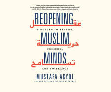 Reopening Muslim Minds: A Return to Reason, Freedom, and Tolerance