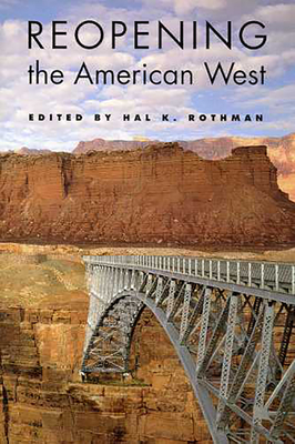 Reopening the American West - Rothman, Hal K (Editor)