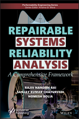 Repairable Systems Reliability Analysis: A Comprehensive Framework - Rai, Rajiv Nandan, and Chaturvedi, Sanjay Kumar, and Bolia, Nomesh