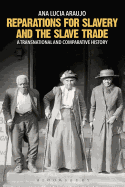 Reparations for Slavery and the Slave Trade: A Transnational and Comparative History