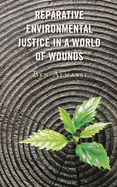 Reparative Environmental Justice in a World of Wounds