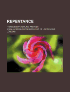 Repentance; Its Necessity, Nature, and AIDS