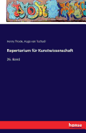 Repertorium f?r Kunstwissenschaft: 26. Band