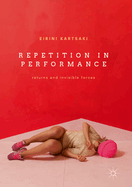 Repetition in Performance: Returns and Invisible Forces