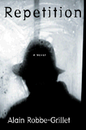 Repetition - Robbe-Grillet, Alain