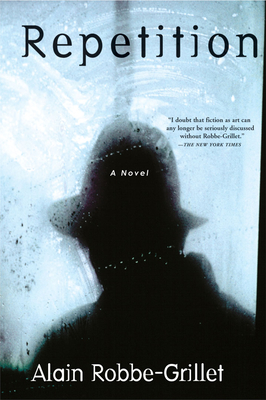 Repetition - Robbe-Grillet, Alain, and Howard, Richard (Translated by)