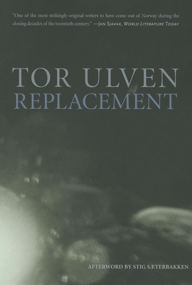 Replacement - Ulven, Tor, and Pierce, Kerri A (Translated by), and Saeterbakken, Stig (Afterword by)