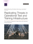 Replicating Threats in Operational Test and Training Infrastructure: The Investment Required to Keep Pace with Adversary Threat Generation