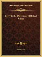 Reply to the Objections of Robert Nelson