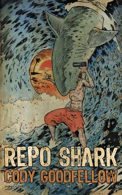 Repo Shark - Goodfellow, Cody