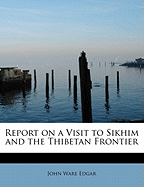 Report on a Visit to Sikhim and the Thibetan Frontier
