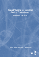 Report Writing for Criminal Justice Professionals
