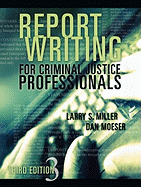 Report Writing for Criminal Justice Professionals