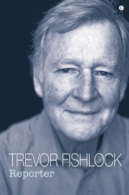 Reporter: An Autobiography - Fishlock, Trevor