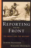 Reporting from the Front: The Media and the Military