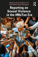 Reporting on Sexual Violence in the #Metoo Era