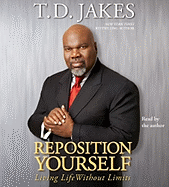 Reposition Yourself: Living Life Without Limits