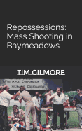 Repossessions: Mass Shooting in Baymeadows