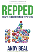 Repped: 30 Days to a Better Online Reputation