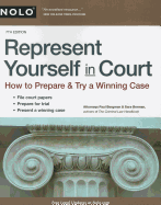 Represent Yourself in Court: How to Prepare & Try a Winning Case