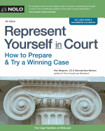 Represent Yourself in Court: How to Prepare & Try a Winning Case