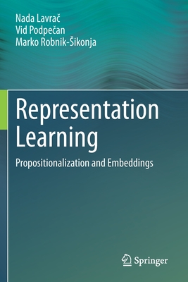 Representation Learning: Propositionalization and Embeddings - Lavrac, Nada, and Podpecan, Vid, and Robnik-Sikonja, Marko