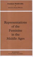 Representations of the Feminine in the Middle Ages